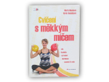 Cvičení s měkkým míčem
